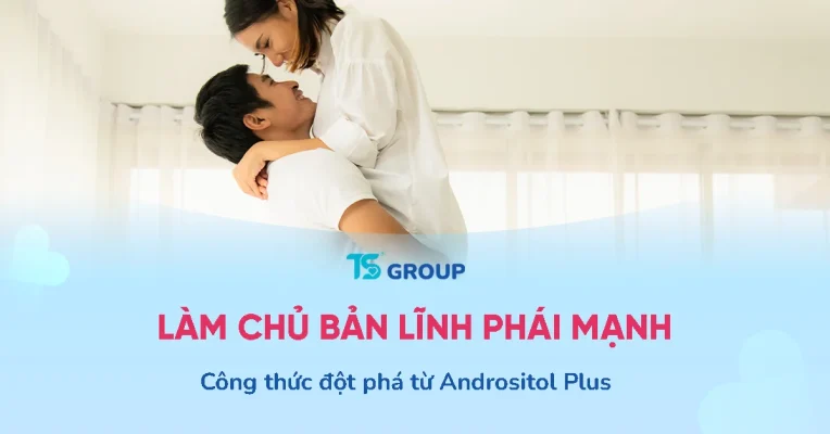Andrositol Plus Công Thức Đột Phá Giúp Phái Mạnh Làm Chủ Bản Lĩnh Duy Trì Nòi Giống