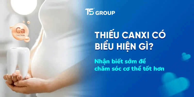 Thiếu canxi ở phụ nữ có biểu hiện gì?